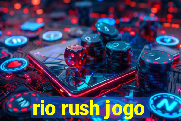 rio rush jogo